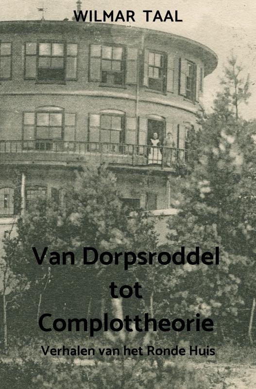 VAN DORPSRODDEL TOT COMPLOTTHEORIE