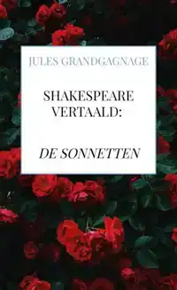 SHAKESPEARE VERTAALD - DE SONNETTEN