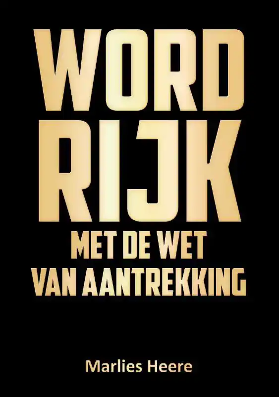 WORD RIJK MET DE WET VAN AANTREKKING
