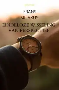 EINDELOZE WISSELING VAN PERSPECTIEF