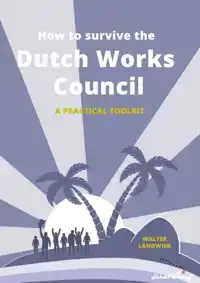 HOW TO SURVIVE THE DUTCH WORKS COUNCIL