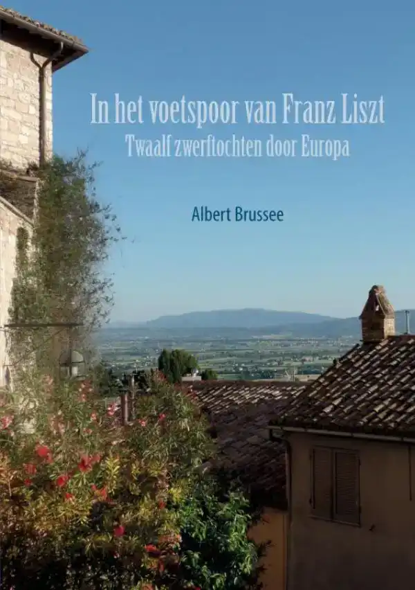 IN HET VOETSPOOR VAN FRANZ LISZT