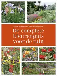 DE COMPLETE KLEURENGIDS VOOR DE TUIN