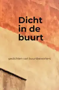 DICHT IN DE BUURT