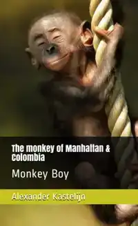 THE MONKEY OF MANHATTAN & COLOMBIA