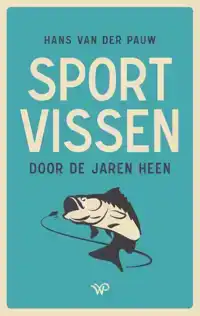 SPORTVISSEN DOOR DE JAREN HEEN