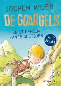 DE GOARGELS EN IT GEHEIM FAN 'E GLETSJER