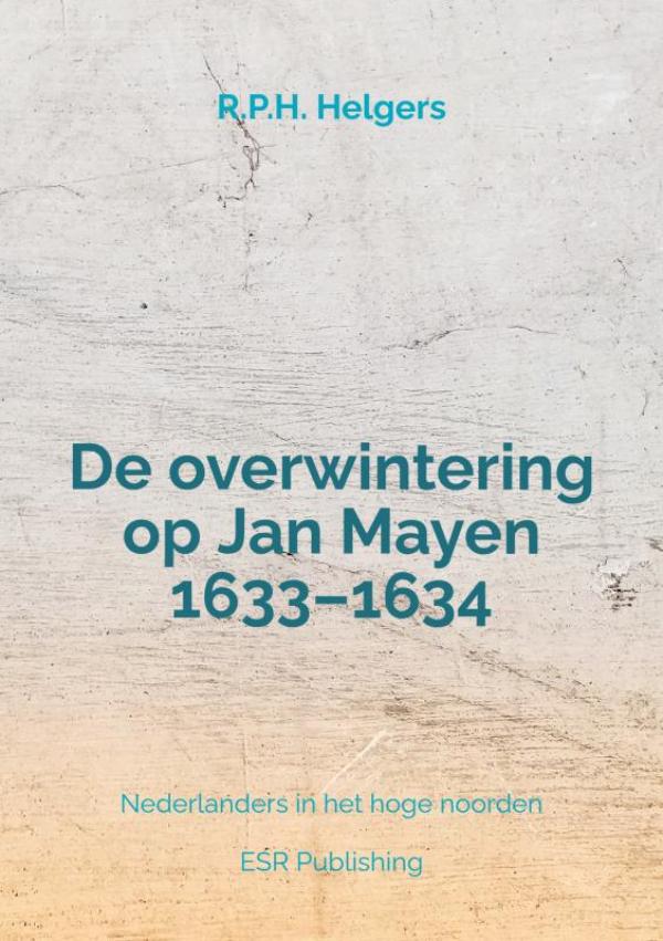 DE OVERWINTERING OP JAN MAYEN 1633-1634