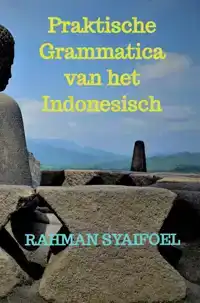 PRAKTISCHE GRAMMATICA VAN HET INDONESISCH