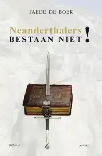 NEANDERTHALERS BESTAAN NIET!