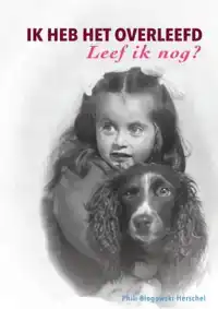 IK HEB HET OVERLEEFD - LEEF IK NOG?