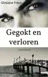 GEGOKT EN VERLOREN