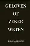 GELOVEN OF ZEKER WETEN