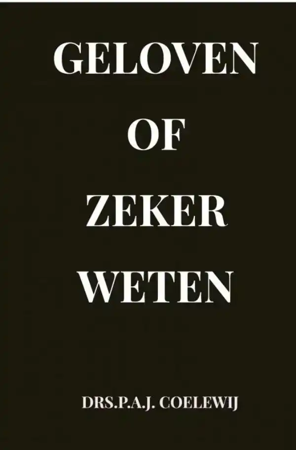 GELOVEN OF ZEKER WETEN