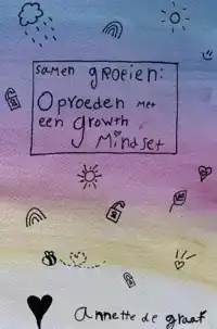 SAMEN GROEIEN: OPVOEDEN MET EEN GROWTH MINDSET