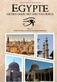 EGYPTE, GEZIEN DOOR HET OOG VAN HORUS