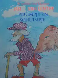 JAN VAN LENTHE VERTELT (1) PLUIMPJE EN SCHUIMPJE