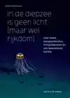 IN DE DIEPZEE IS GEEN LICHT (MAAR WEL RIJKDOM)