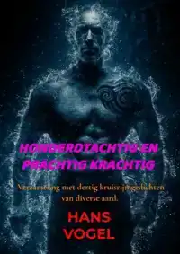 HONDERDTACHTIG EN PRACHTIG KRACHTIG