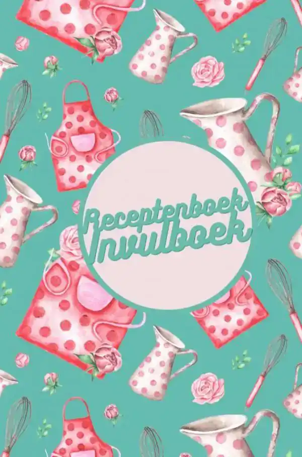RECEPTENBOEK INVULBOEK: MIJN RECEPTEN BEWAREN