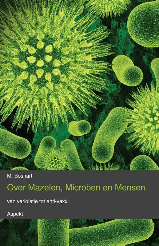 OVER MAZELEN, MICROBEN EN MENSEN