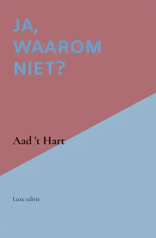 JA, WAAROM NIET?