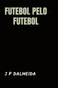 FUTEBOL PELO FUTEBOL