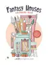 FANTASY HOUSES