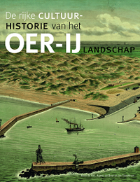 DE RIJKE CULTUURHISTORIE VAN HET OER-IJ LANDSCHAP